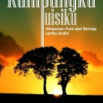 Kampungku Puisiku: Himpunan Puisi Remaja Jambu Kediri