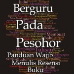 Berguru Pada Pesohor, Panduan Wajib Menulis Resensi Buku
